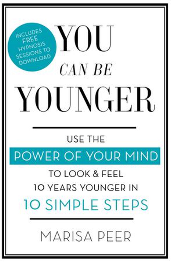 You Can Be Younger - Use the power of your mind to look and feel 10 years younger in 10 simple steps (ebok) av Marisa Peer