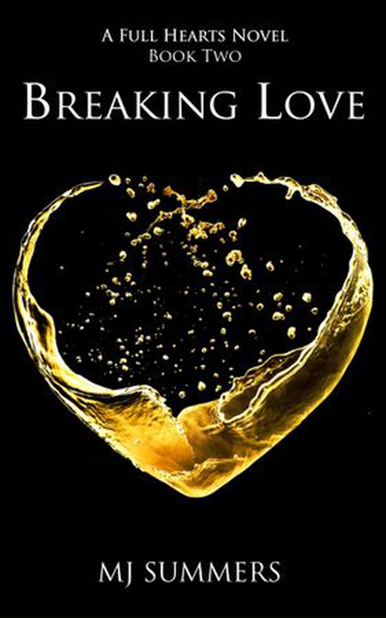 Breaking Love - Full Hearts 2 (ebok) av MJ Summers