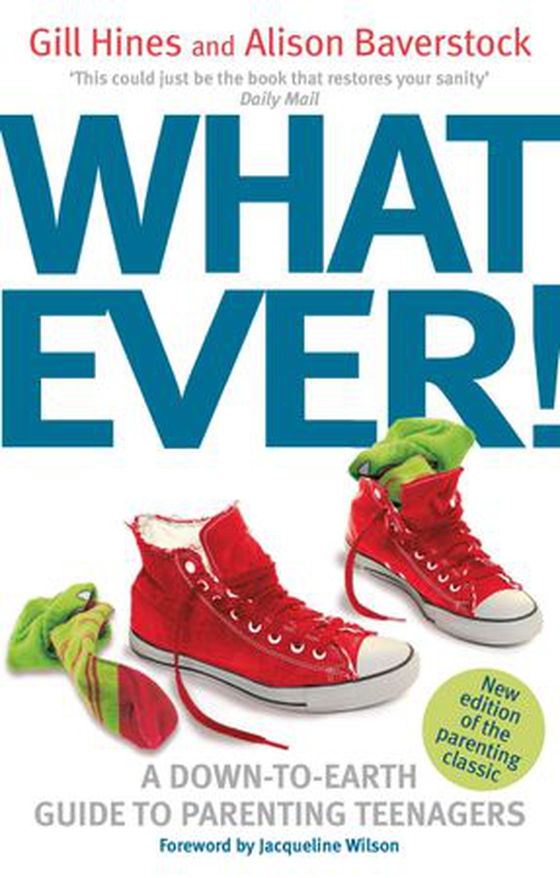 Whatever! - A down-to-earth guide to parenting teenagers (ebok) av Gill Hines