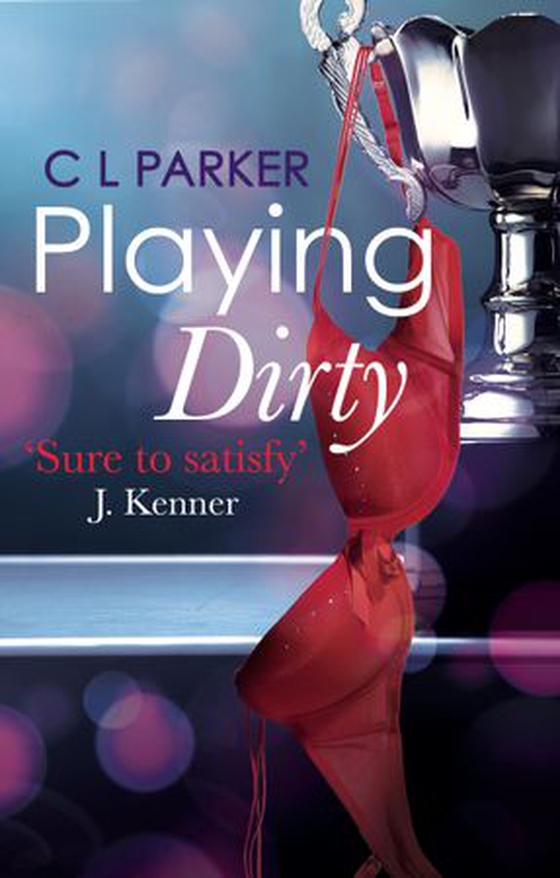 Playing Dirty (ebok) av C.L. Parker