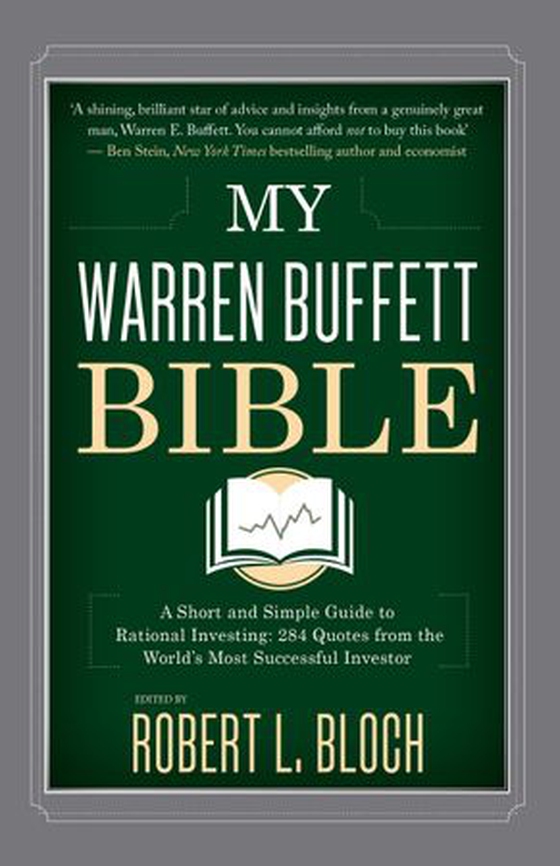 My Warren Buffett Bible - A Short and Simple Guide to Rational Investing: 284 Quotes from the World's Most Successful Investor (ebok) av Robert Bloch