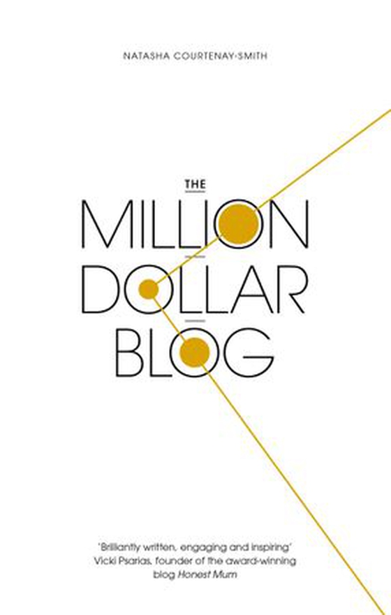 The Million Dollar Blog (ebok) av Natasha Courtenay-Smith