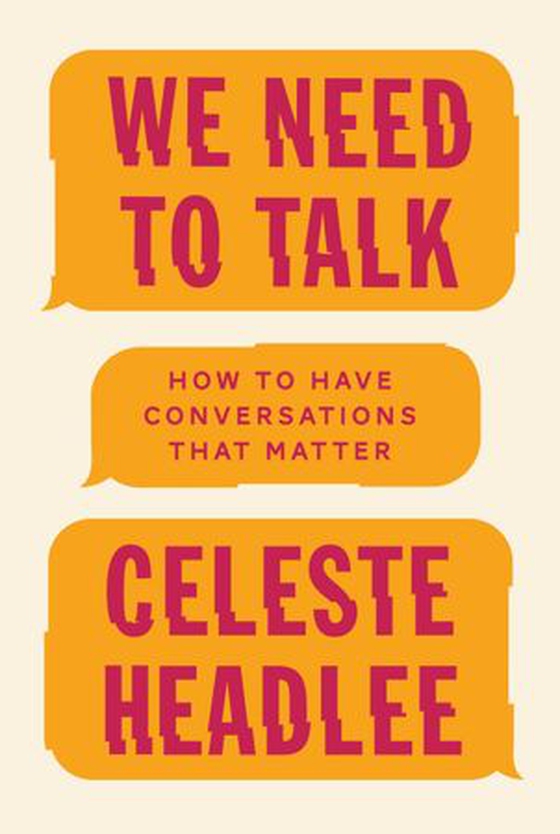 We Need To Talk - How to Have Conversations That Matter (ebok) av Celeste Headlee