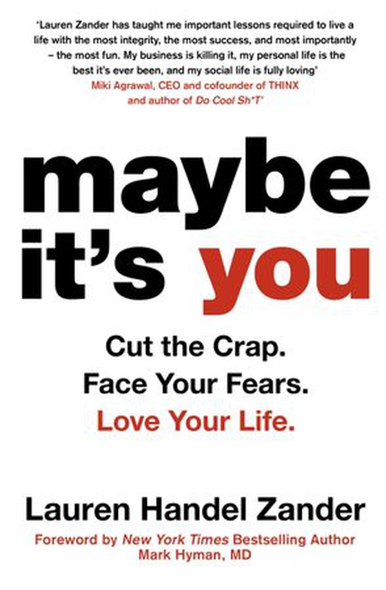 Maybe It's You - Cut the Crap. Face Your Fears. Love Your Life. (ebok) av Lauren Handel Zander