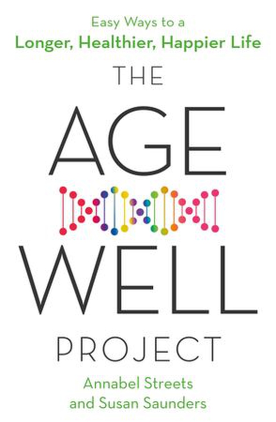 The Age-Well Project - Easy Ways to a Longer, Healthier, Happier Life (ebok) av Annabel Streets