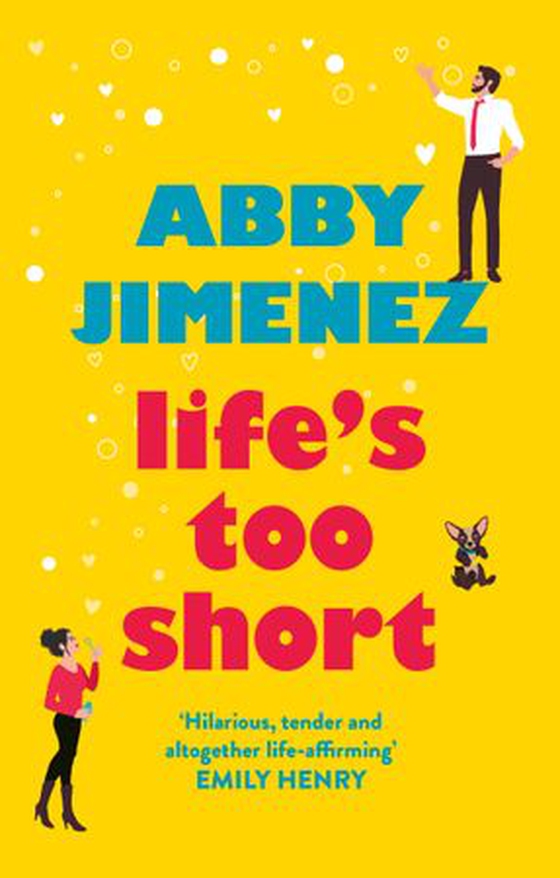 Life's too short - the most hilarious and heartbreaking read of 2021 (ebok) av Abby Jimenez