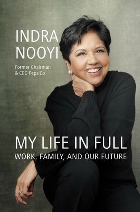 My Life in Full - Work, Family and Our Future (ebok) av Indra Nooyi
