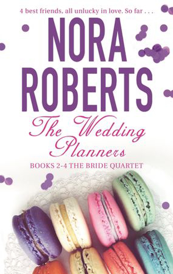 The Wedding Planners - Books 2 – 4 The Bride Quartet (ebok) av Nora Roberts