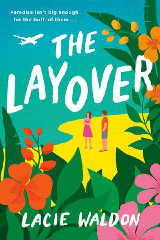 The Layover - the perfect laugh-out-loud romcom to escape with this summer (ebok) av Lacie Waldon