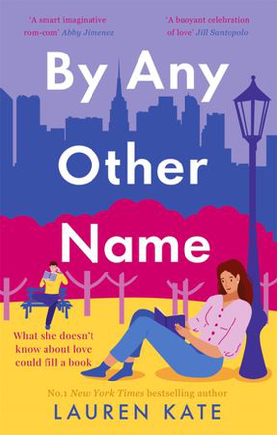 By Any Other Name - the perfect heartwarming, New York-set, enemies to lovers romcom (ebok) av Lauren Kate