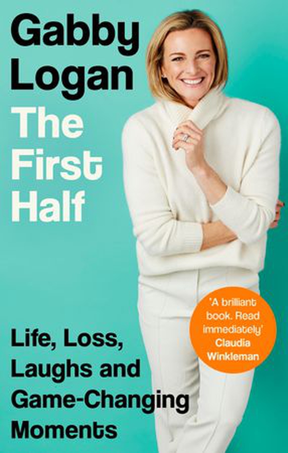 The First Half (ebok) av Gabby Logan