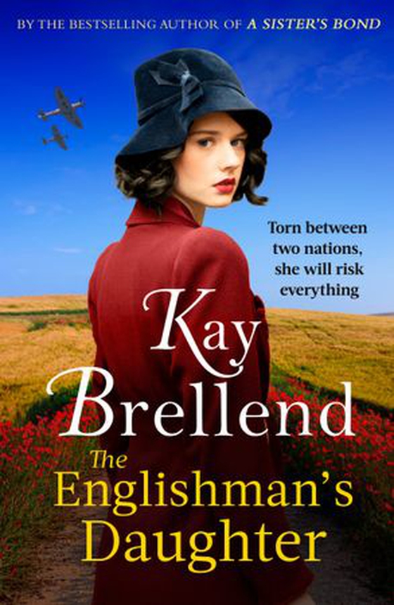 The Englishman's Daughter - A captivating, heartbreaking WW2 novel (ebok) av Kay Brellend