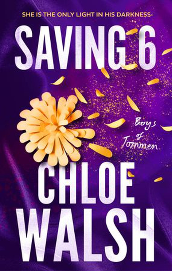 Saving 6 - Epic, emotional and addictive romance from the TikTok phenomenon (ebok) av Chloe Walsh
