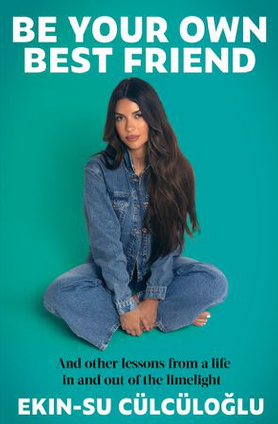 Be Your Own Best Friend - And other lessons from a life in and out of the limelight (ebok) av Ekin-Su Cülcüloglu