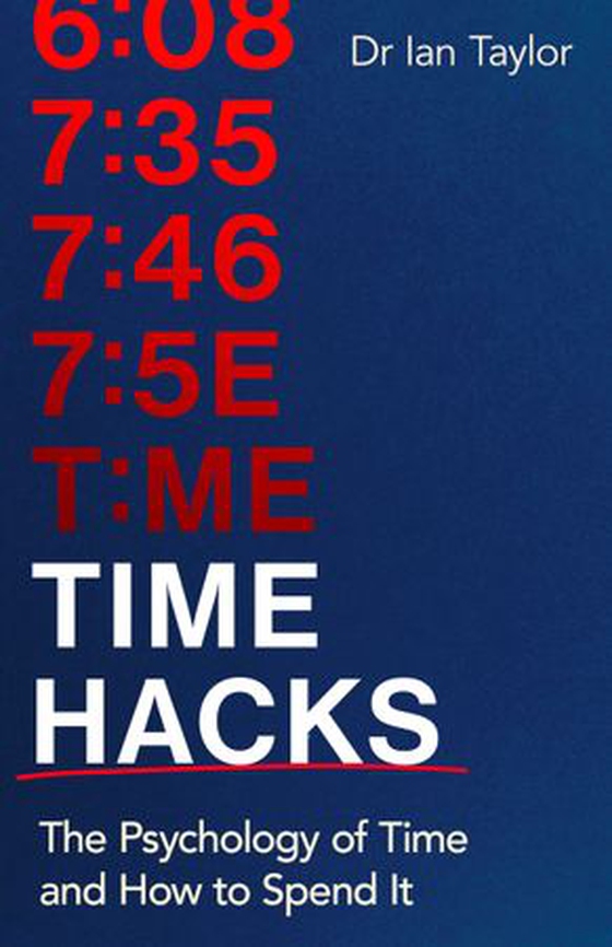 Time Hacks - The psychology of time and how to spend it (ebok) av Ian Taylor