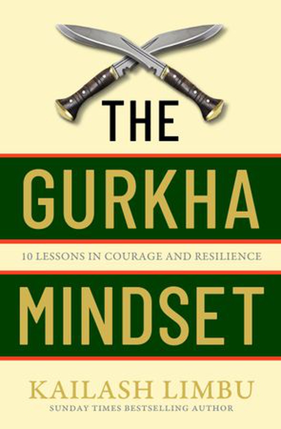 The Gurkha Mindset - 10 Lessons in Courage and Resilience (ebok) av Kailash Limbu