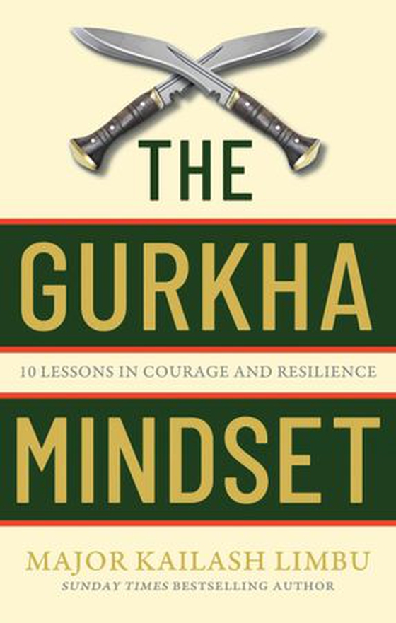 The Gurkha Mindset - 10 Lessons in Courage and Resilience (ebok) av Kailash Limbu