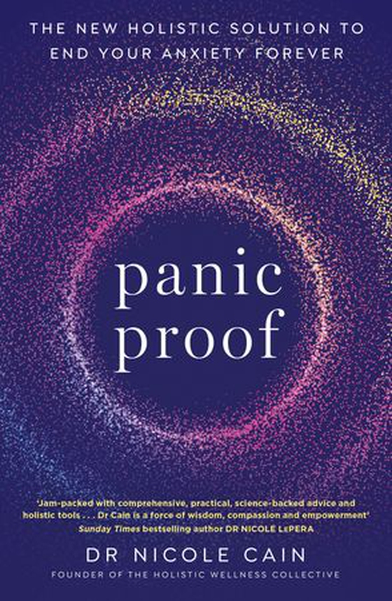 Panic Proof - The New Holistic Solution to End Your Anxiety Forever (ebok) av Nicole Cain