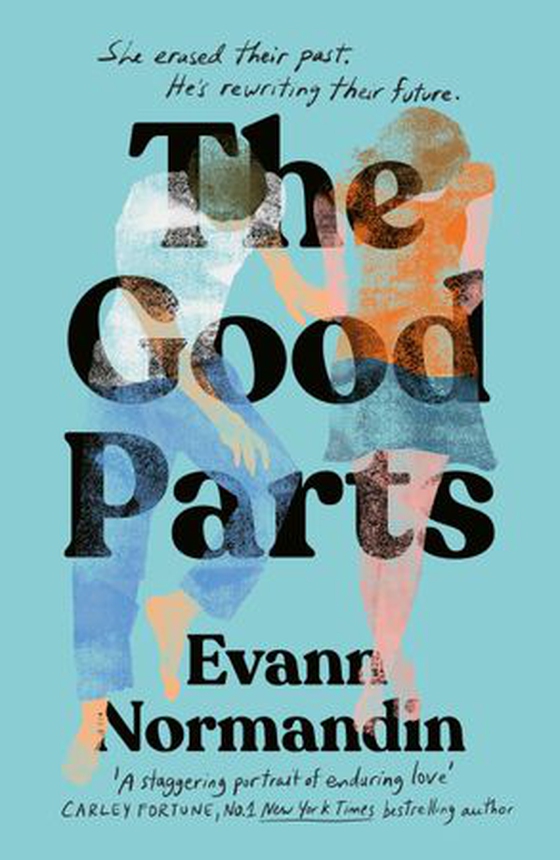 The Good Parts - The epic love story of the summer - perfect for fans of ONE DAY and ME BEFORE YOU (ebok) av Evann Normandin