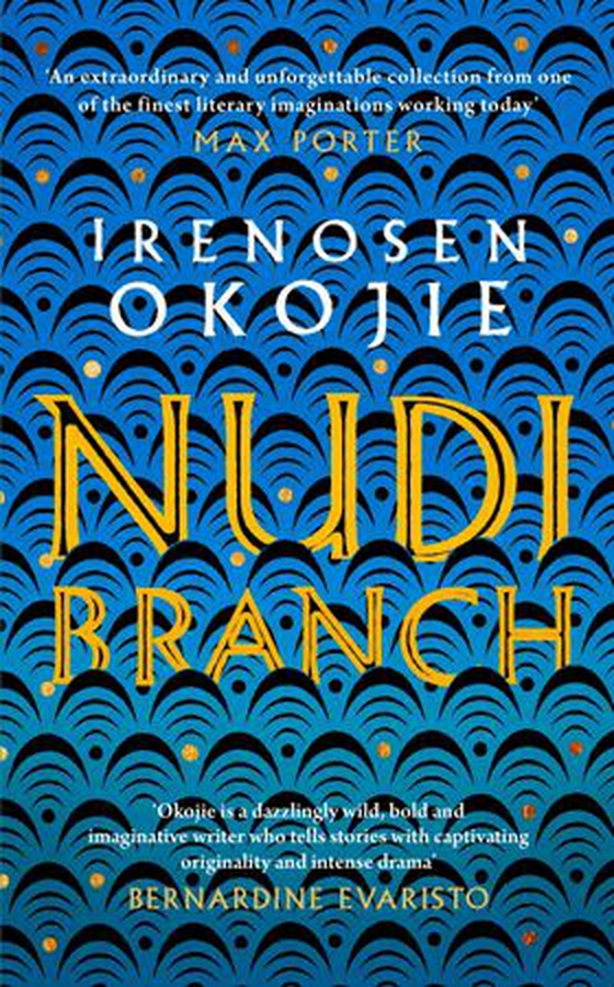 Nudibranch - A stunning new collection of short stories from the award-winning author of Butterfly Fish (ebok) av Irenosen Okojie