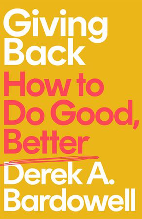 Giving Back - How to Do Good, Better (ebok) av Derek A. Bardowell