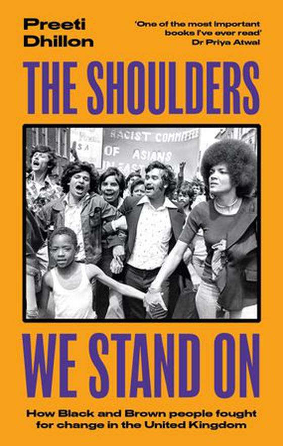 The Shoulders We Stand On - How Black and Brown people fought for change in the United Kingdom (ebok) av Preeti Dhillon