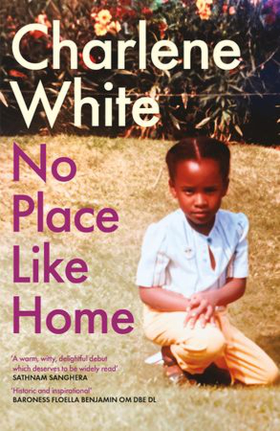 No Place Like Home - ‘A universal message … Warm, witty and delightful’ SATHNAM SANGHERA (ebok) av Charlene White