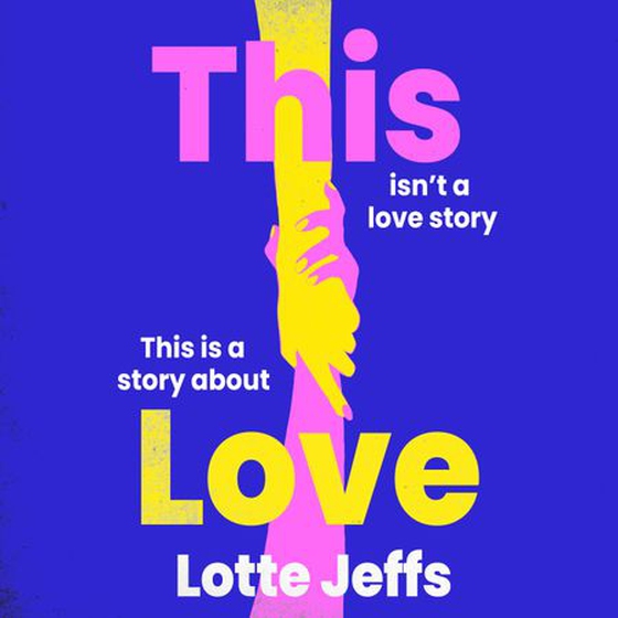 This Love - 'The new One Day' The Sunday Times Style (lydbok) av Lotte Jeffs