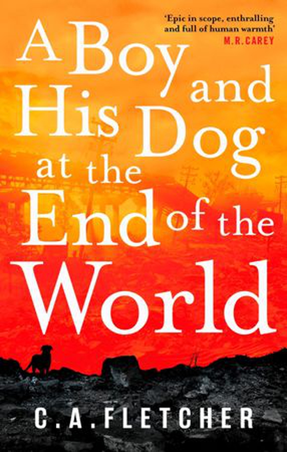 A Boy and his Dog at the End of the World (ebok) av C. A. Fletcher