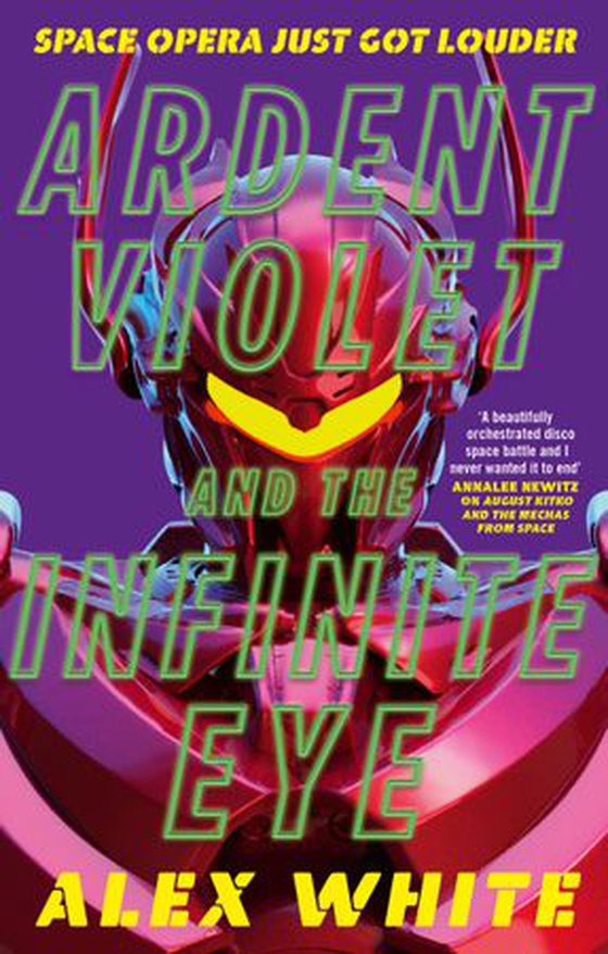 Ardent Violet and the Infinite Eye - Starmetal Symphony, Book 2 (ebok) av Alex White