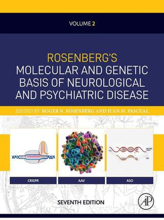 Rosenberg's Molecular and Genetic Basis of Neurological and Psychiatric Disease, Seventh Edition