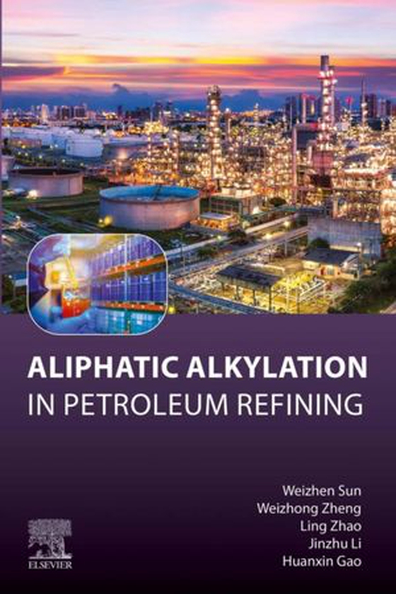 Aliphatic Alkylation - in Petroleum Refining (ebok) av Weizhen Sun