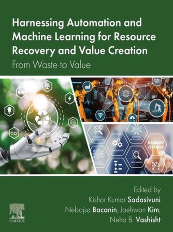 Harnessing Automation and Machine Learning for Resource Recovery and Value Creation - From Waste to Value (ebok) av -