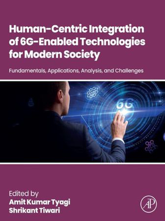 Human-Centric Integration of 6G-Enabled Technologies for Modern Society