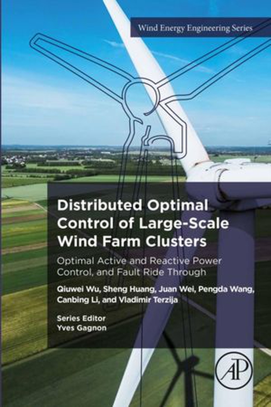Distributed Optimal Control of Large-Scale Wind Farm Clusters - Optimal Active and Reactive Power Control, and Fault Ride Through (ebok) av Qiuwei Wu