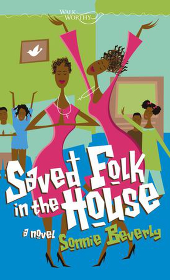 Saved Folk in the House (ebok) av Sonnie Beverly