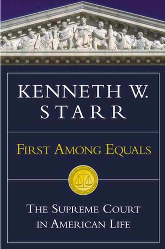 First Among Equals - The Supreme Court in American Life (ebok) av Kenneth W. Starr