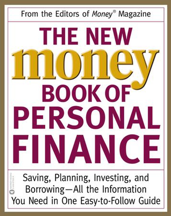 The New Money Book of Personal Finance - Saving, Planning, Investing, and Borrowing -- All the Information You Need in One Easy-to-Follow Guide (ebok) av Editors of Money Magazine