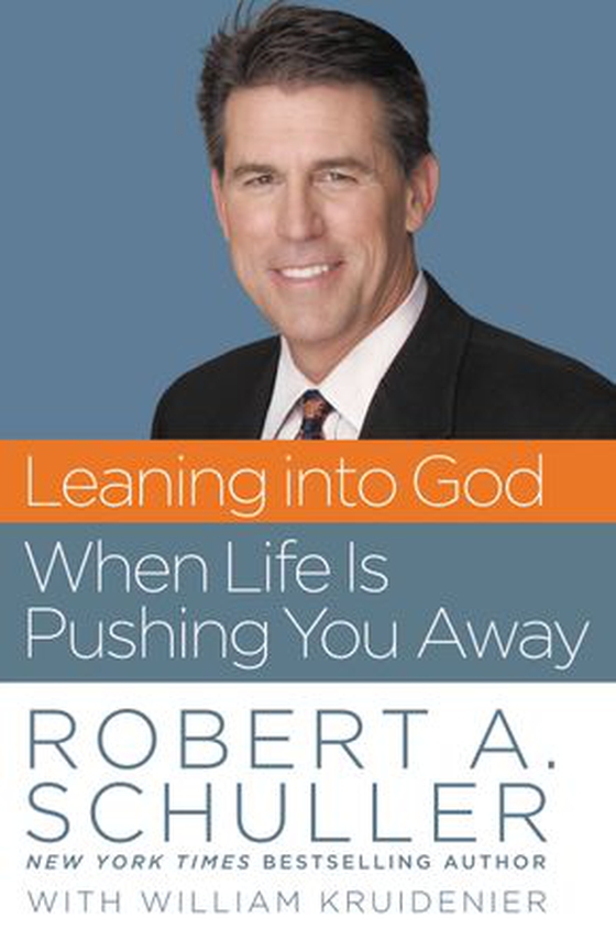Leaning into God When Life Is Pushing You Away (ebok) av Robert Anthony Schuller