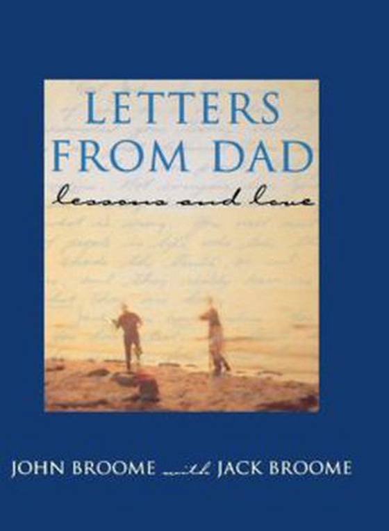 Letters from Dad - Lessons and Love (ebok) av John Broome