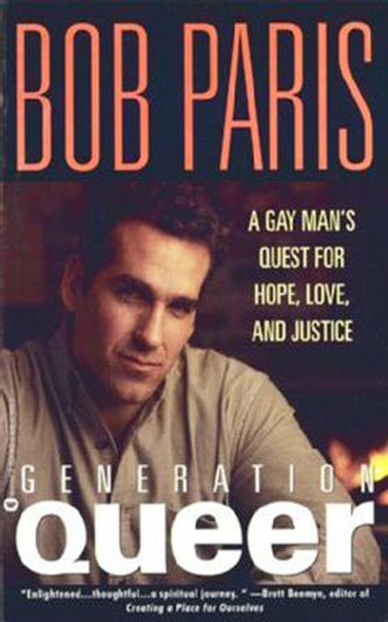 Generation Queer - A Gay Man's Quest for Hope, Love, and Justice (ebok) av Bob Paris