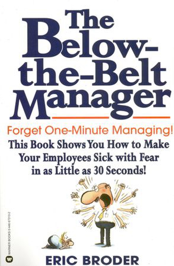 The Below-the-Belt Manager (ebok) av Eric Broder
