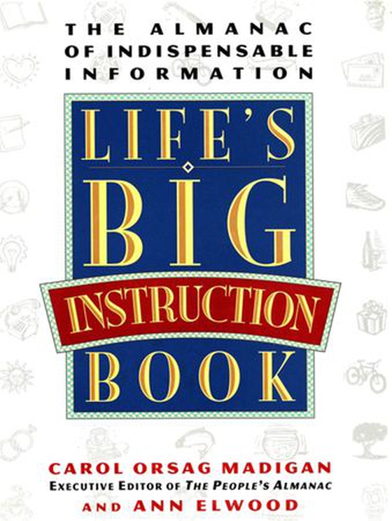 Life's Big Instruction Book - The Almanac of Indispensable Information (ebok) av MADIGAN, CAROL; ELWOOD, ANN