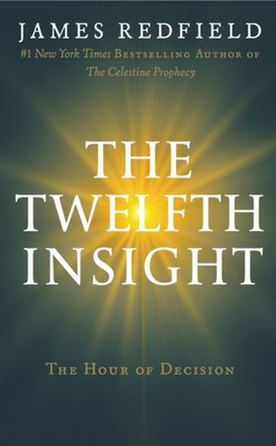 The Twelfth Insight - The Hour of Decision (ebok) av James Redfield