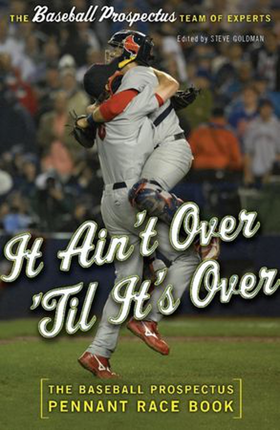It Ain't Over 'Til It's Over - The Baseball Prospectus Pennant Race Book (ebok) av Baseball Prospectus