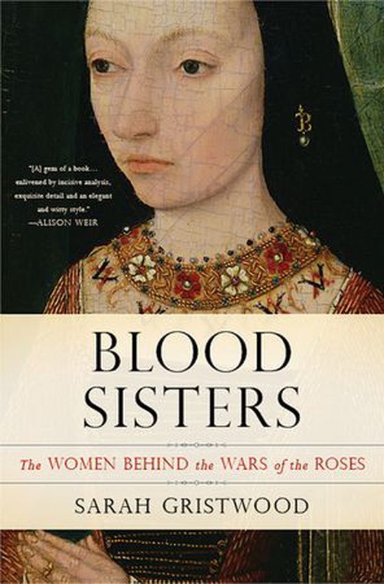 Blood Sisters - The Women Behind the Wars of the Roses (ebok) av Sarah Gristwood