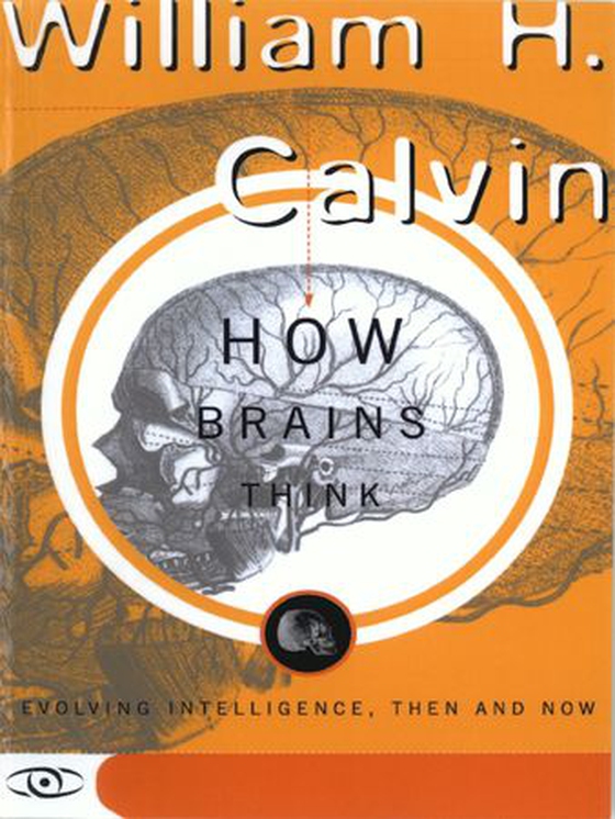 How Brains Think - Evolving Intelligence, Then And Now (ebok) av William H. Calvin