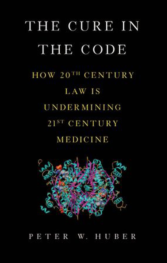 The Cure in the Code - How 20th Century Law is Undermining 21st Century Medicine (ebok) av Peter W Huber