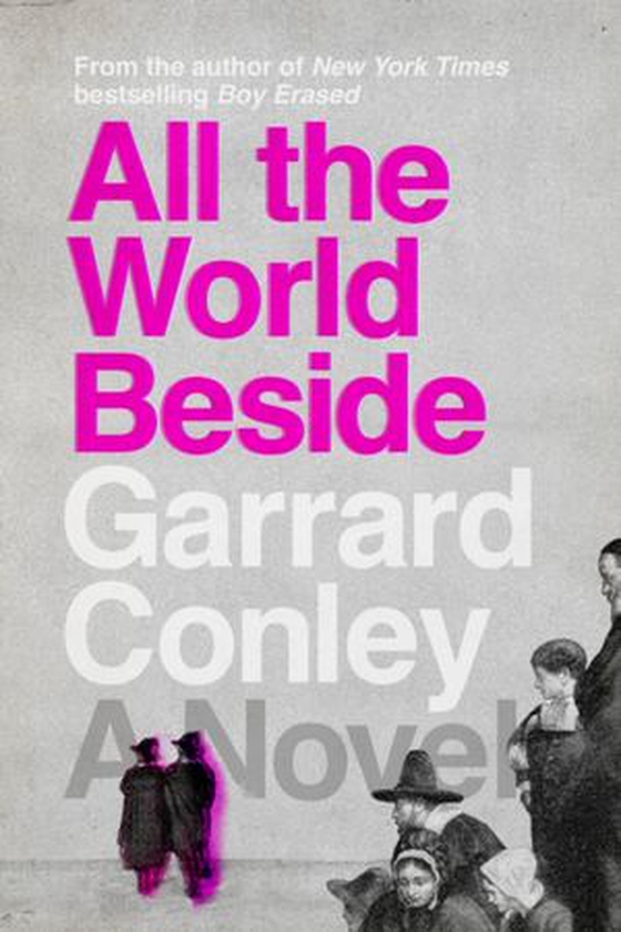 All the World Beside (ebok) av Garrard Conley