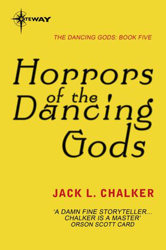 Horrors of the Dancing Gods (ebok) av Jack L. Chalker